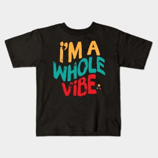 I'm A Whole Vibe Kids T-Shirt